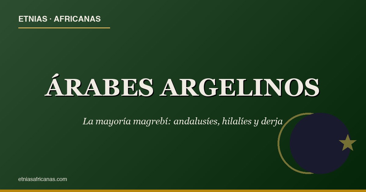 Árabes argelinos: herencia andalusí e hilalí
