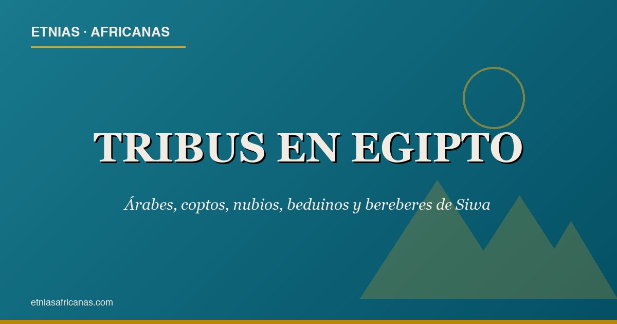 Árabes coptos nubios beduinos y bereberes de Egipto