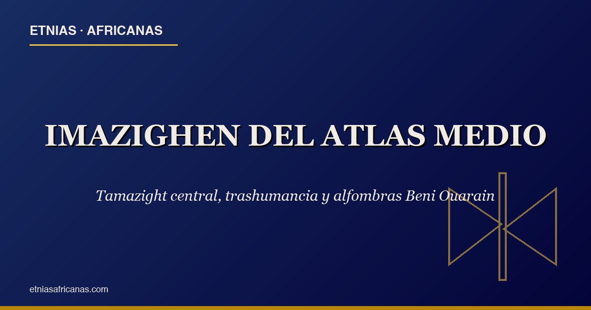 Imazighen del Atlas Medio: tamazight y trashumancia