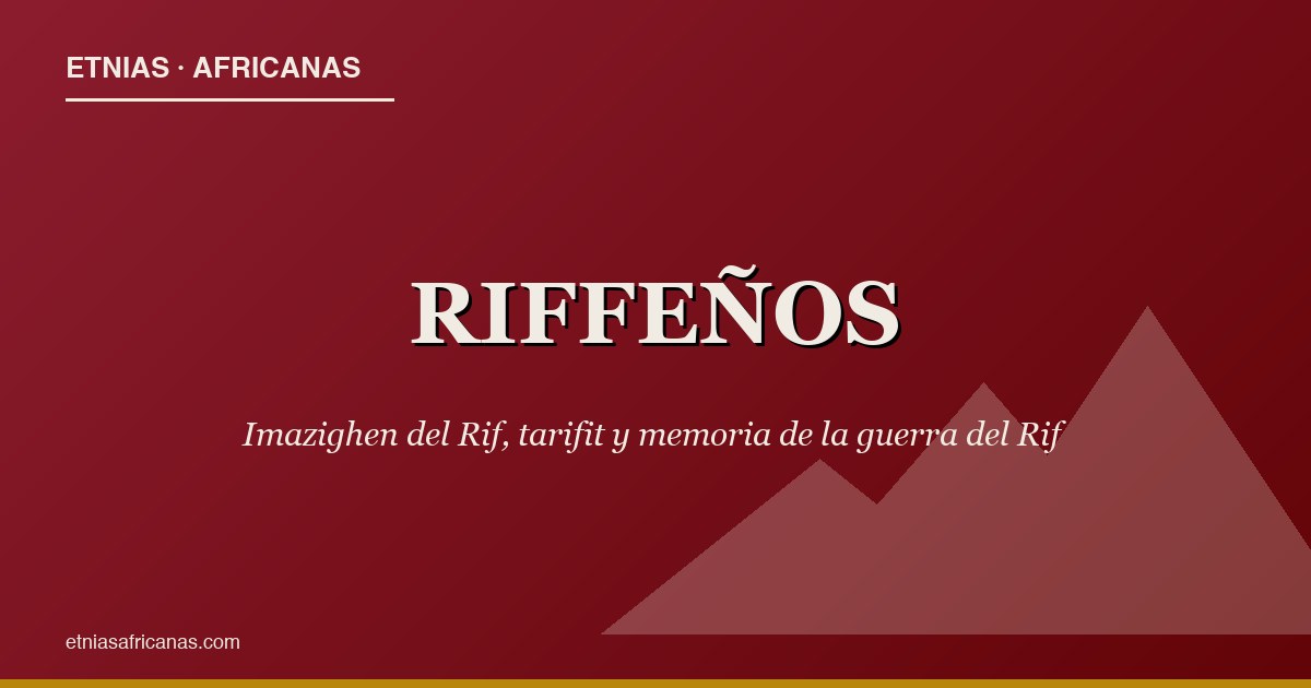 Riffeños del norte de Marruecos: Imazighen del Rif