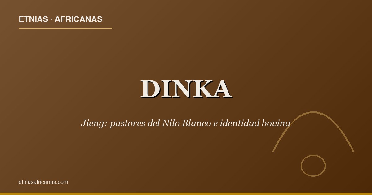 Dinka Jieng: pastores del Nilo Blanco