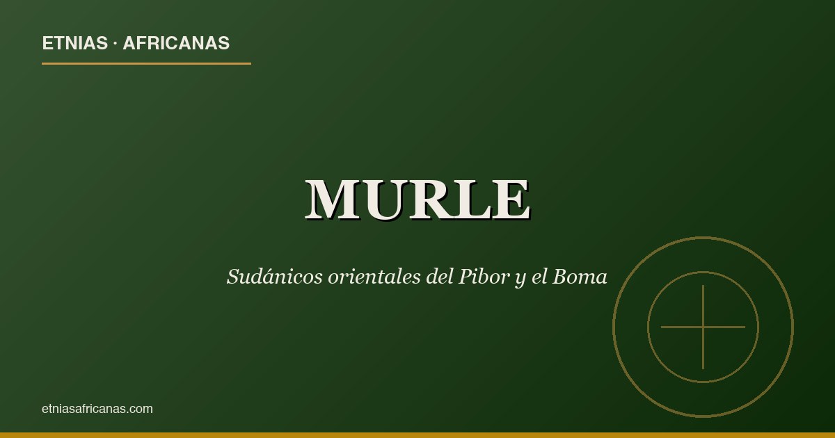 Murle: sudánicos orientales del Pibor